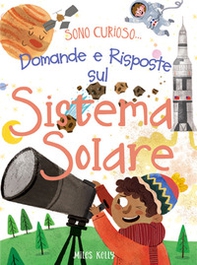 Domande e risposte sul sistema solare. Sono curioso... - Librerie.coop Domande e risposte sul sistema solare. Sono curioso... - Librerie.coop