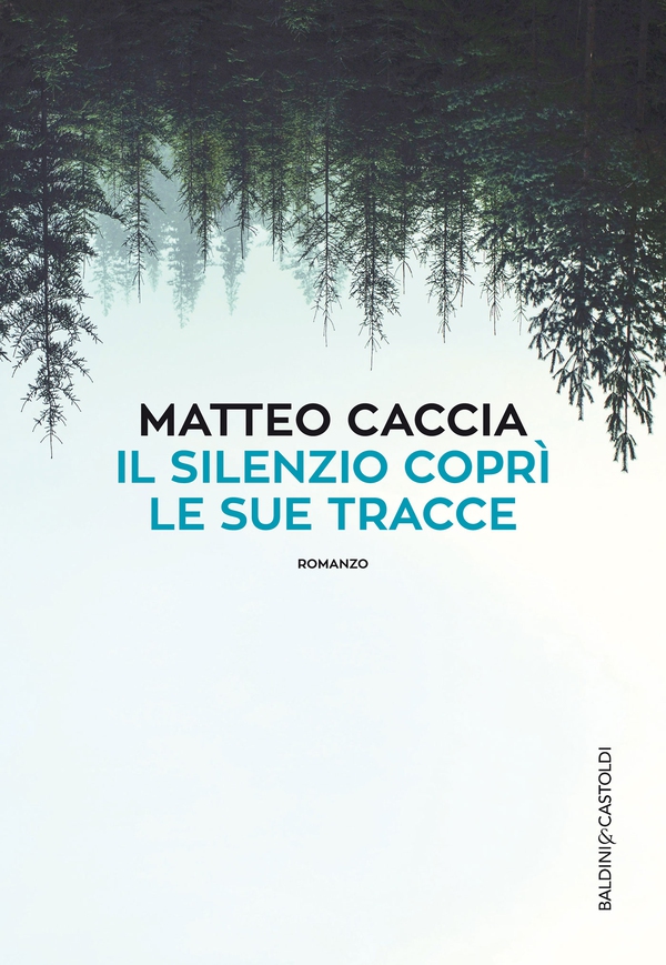 Il silenzio coprì le sue tracce - Librerie.coop Il silenzio coprì le sue tracce - Librerie.coop