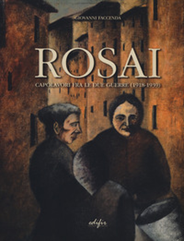 Rosai. Capolavori fra le due guerre (1918-1939) - Librerie.coop Rosai. Capolavori fra le due guerre (1918-1939) - Librerie.coop