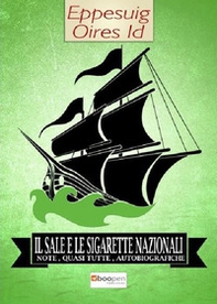 Il sale e le sigarette nazionali. Note quasi tutte autobiografiche - Librerie.coop