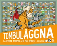 Tombulaggna. La prima tombola in bolognese - Librerie.coop