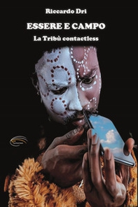 Essere e campo. La tribù contactless - Librerie.coop Essere e campo. La tribù contactless - Librerie.coop