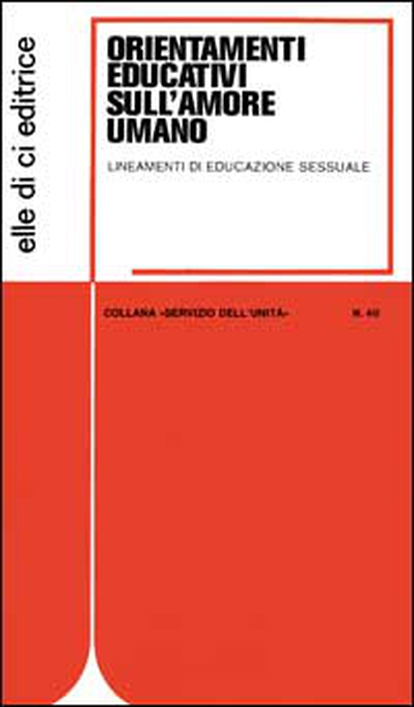 Orientamenti educativi sull'amore umano. Lineamenti di educazione sessuale - Librerie.coop Orientamenti educativi sull'amore umano. Lineamenti di educazione sessuale - Librerie.coop