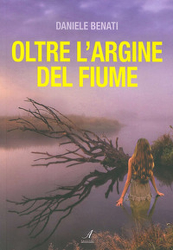 Oltre l'argine del fiume - Librerie.coop Oltre l'argine del fiume - Librerie.coop