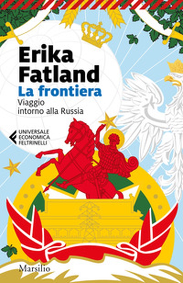 La frontiera. Viaggio intorno alla Russia - Librerie.coop La frontiera. Viaggio intorno alla Russia - Librerie.coop