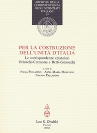 Per la costruzione dell'Unità d'Italia. Le corrispondenze epistolari Brioschi-Cremona e Betti-Genocchi - Librerie.coop