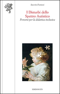 I disturbi dello spretto autistico. Percorsi per la didattica inclusiva - Librerie.coop