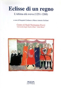 Eclisse di un regno. L'ultima età Sveva (1251-1268) - Librerie.coop
