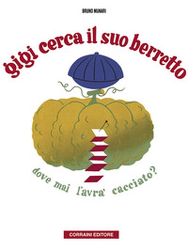 Gigi cerca il suo berretto. Dove mai l'avrà cacciato? - Librerie.coop Gigi cerca il suo berretto. Dove mai l'avrà cacciato? - Librerie.coop