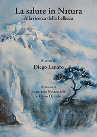 La salute in natura. Alla ricerca della bellezza - Librerie.coop
