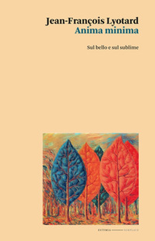 Anima minima. Sul bello e sul sublime - Librerie.coop Anima minima. Sul bello e sul sublime - Librerie.coop