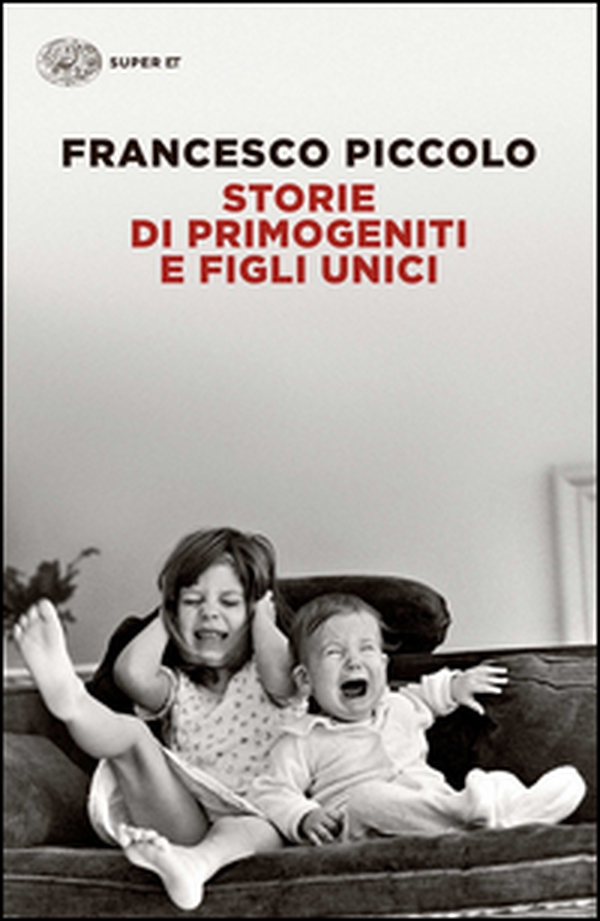 Storie di primogeniti e figli unici - Librerie.coop Storie di primogeniti e figli unici - Librerie.coop