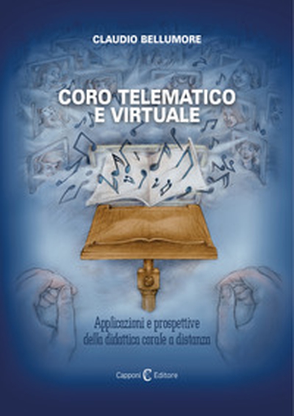 Coro telematico e virtuale. Applicazioni e prospettive della didattica corale a distanza - Librerie.coop Coro telematico e virtuale. Applicazioni e prospettive della didattica corale a distanza - Librerie.coop