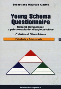 Young schema questionnaire. Schemi disfunzionali e psicoterapia del disagio psichico - Librerie.coop Young schema questionnaire. Schemi disfunzionali e psicoterapia del disagio psichico - Librerie.coop