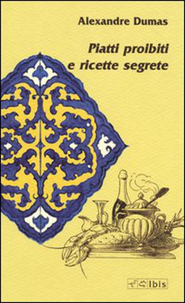 Piatti proibiti e ricette segrete - Librerie.coop Piatti proibiti e ricette segrete - Librerie.coop