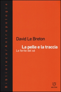 La pelle e la traccia. Le ferite del sé - Librerie.coop