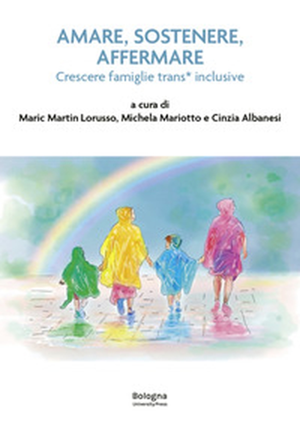 Amare, sostenere, affermare. Crescere famiglie trans* inclusive - Librerie.coop