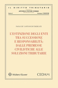 L'estinzione degli enti tra successione e responsabilità. Dalle premesse civilistiche alle soluzioni tributarie - Librerie.coop