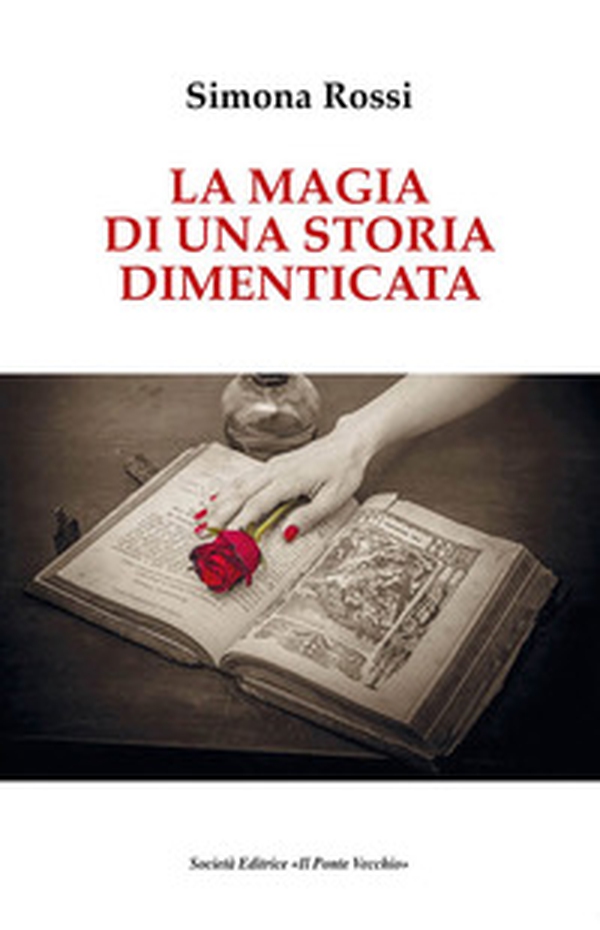 La magia di una storia dimenticata - Librerie.coop La magia di una storia dimenticata - Librerie.coop