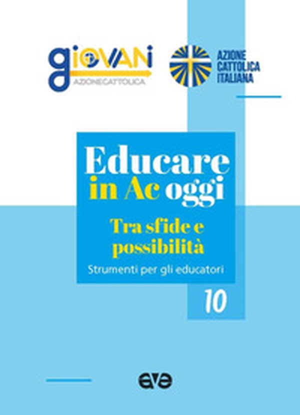 Educare in Ac oggi. Tra sfide e possibilità - Librerie.coop