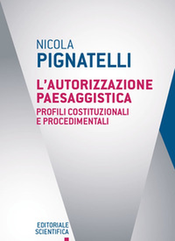 L'autorizzazione paesaggistica. Profili costituzionali e procedimenti - Librerie.coop L'autorizzazione paesaggistica. Profili costituzionali e procedimenti - Librerie.coop