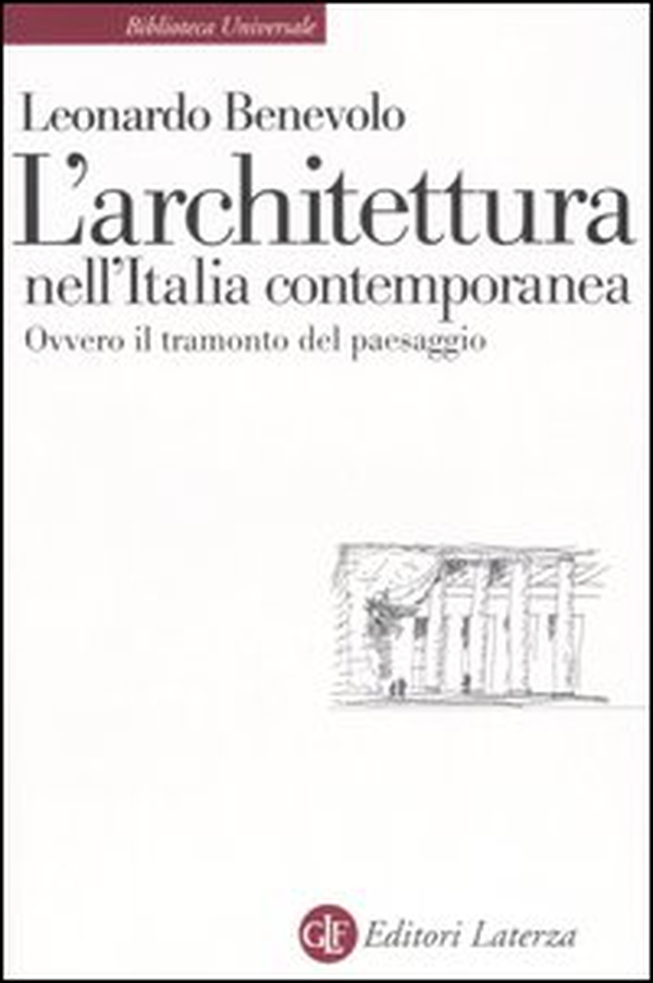 L'architettura nell'Italia contemporanea ovvero il tramonto del paesaggio - Librerie.coop L'architettura nell'Italia contemporanea ovvero il tramonto del paesaggio - Librerie.coop
