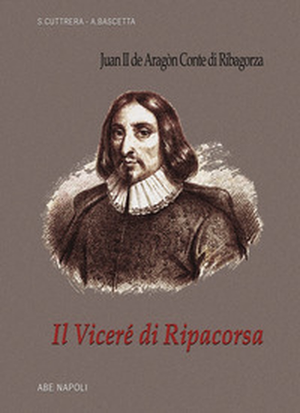 Il viceré di Ripacorsa: Juan de Aragon conte di Ribagorza (1507-1509). I viceré di Napoli - Vol. 1\2 - Librerie.coop Il viceré di Ripacorsa: Juan de Aragon conte di Ribagorza (1507-1509). I viceré di Napoli - Vol. 1\2 - Librerie.coop