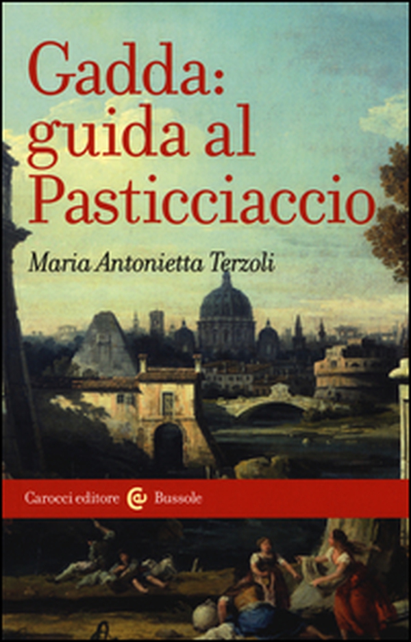 Gadda: guida al Pasticciaccio - Librerie.coop Gadda: guida al Pasticciaccio - Librerie.coop