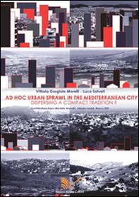 Ad hoc urban sprawl in the Mediterranean city. Dispersing a compact tradition? - Librerie.coop