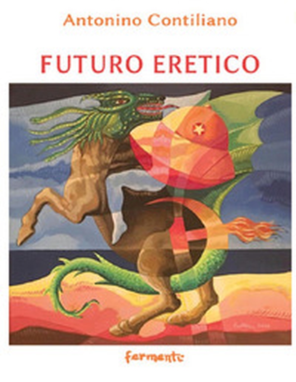 Futuro eretico - Librerie.coop