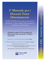 1° manuale per i docenti tutor orientamento. Guida pratica per educare alle scelte e valorizzare i talenti degli studenti grazie al coaching e al mentoring - Librerie.coop