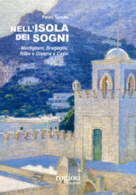 Nell'isola dei sogni. Modigliani, Bragaglia, Rilke e Greene a Capri - Librerie.coop