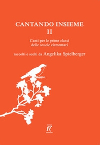 Cantando insieme. Canti per le prime classi delle scuole elementari - Vol. 2 - Librerie.coop Cantando insieme. Canti per le prime classi delle scuole elementari - Vol. 2 - Librerie.coop