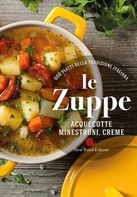 Le zuppe. Acquecotte, minestroni, creme. 600 piatti della tradizione italiana - Librerie.coop Le zuppe. Acquecotte, minestroni, creme. 600 piatti della tradizione italiana - Librerie.coop