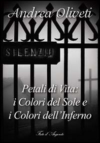 Petali di vita: i colori del sole e i colori dell'inferno - Librerie.coop
