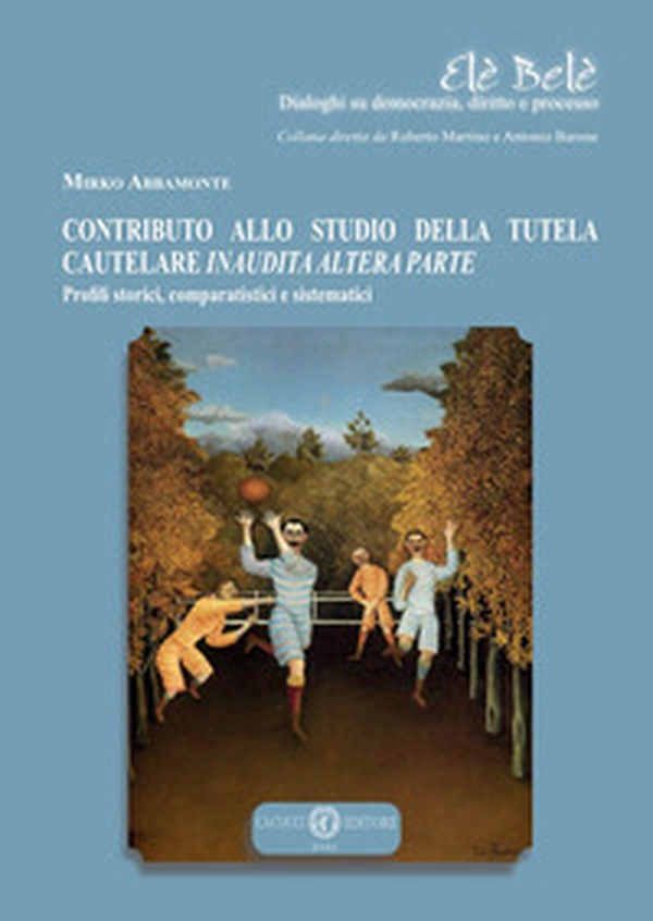 Contributo allo studio della tutela cautelare inaudita altera parte. Profili storici, comparatistici e sistematici - Librerie.coop Contributo allo studio della tutela cautelare inaudita altera parte. Profili storici, comparatistici e sistematici - Librerie.coop