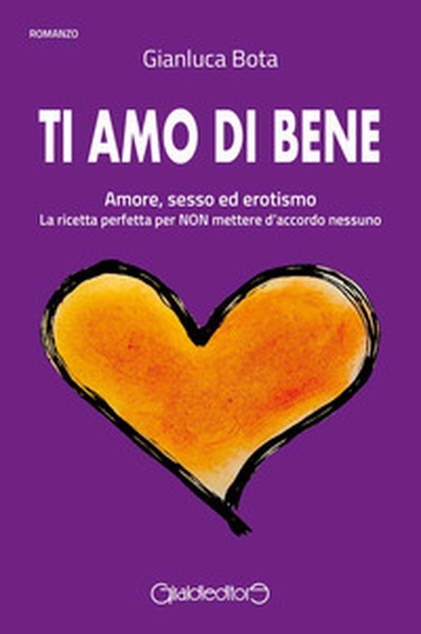 Ti amo di bene. Amore, sesso ed erotismo. La ricetta perfetta per NON mettere d'accordo nessuno - Librerie.coop Ti amo di bene. Amore, sesso ed erotismo. La ricetta perfetta per NON mettere d'accordo nessuno - Librerie.coop