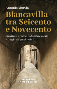Biancavilla tra Seicento e Novecento. Strutture urbane, notabilato locale e trasformazioni sociali - Librerie.coop