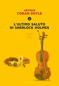L'ultimo saluto di Sherlock Holmes - Librerie.coop L'ultimo saluto di Sherlock Holmes - Librerie.coop