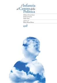 L'infanzia al centro della politica. Mozione Infanzia approvata dalla Camera dei deputati - Librerie.coop