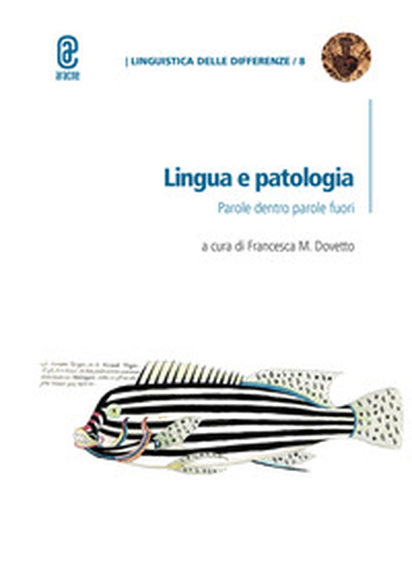 Lingua e patologia. Parole dentro parole fuori - Librerie.coop Lingua e patologia. Parole dentro parole fuori - Librerie.coop