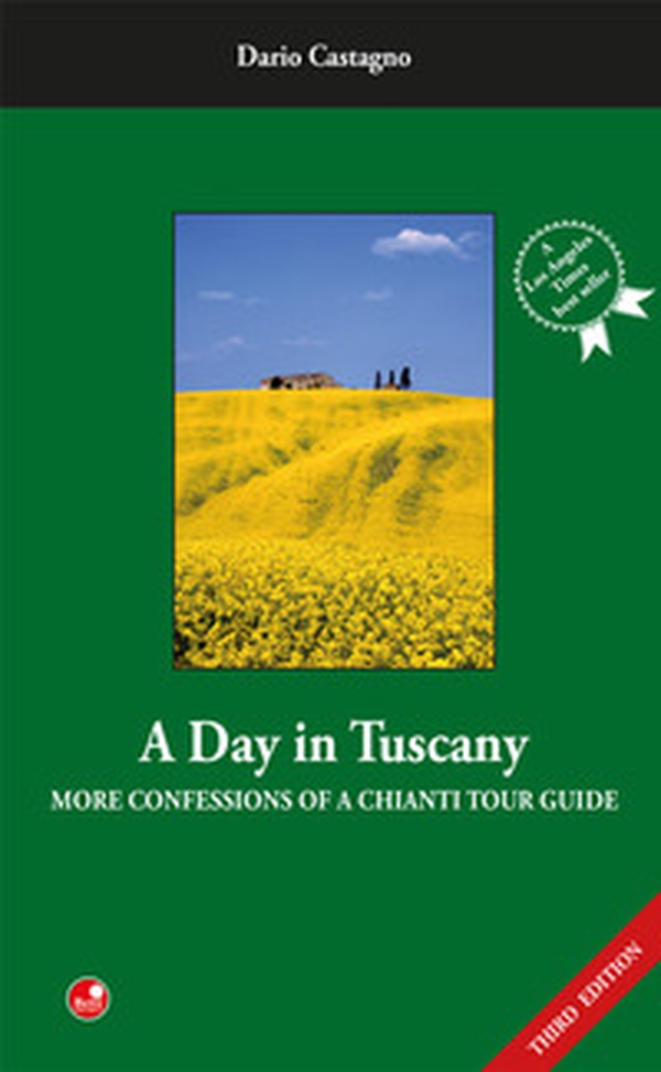 A day in Tuscany. More confessions of a Chianti tour guide - Librerie.coop A day in Tuscany. More confessions of a Chianti tour guide - Librerie.coop