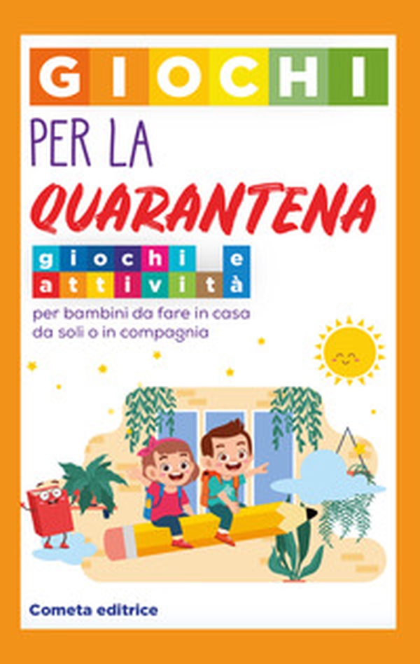 Giochi per la quarantena. Giochi e attività per bambini da fare in casa da soli o in compagnia - Librerie.coop Giochi per la quarantena. Giochi e attività per bambini da fare in casa da soli o in compagnia - Librerie.coop