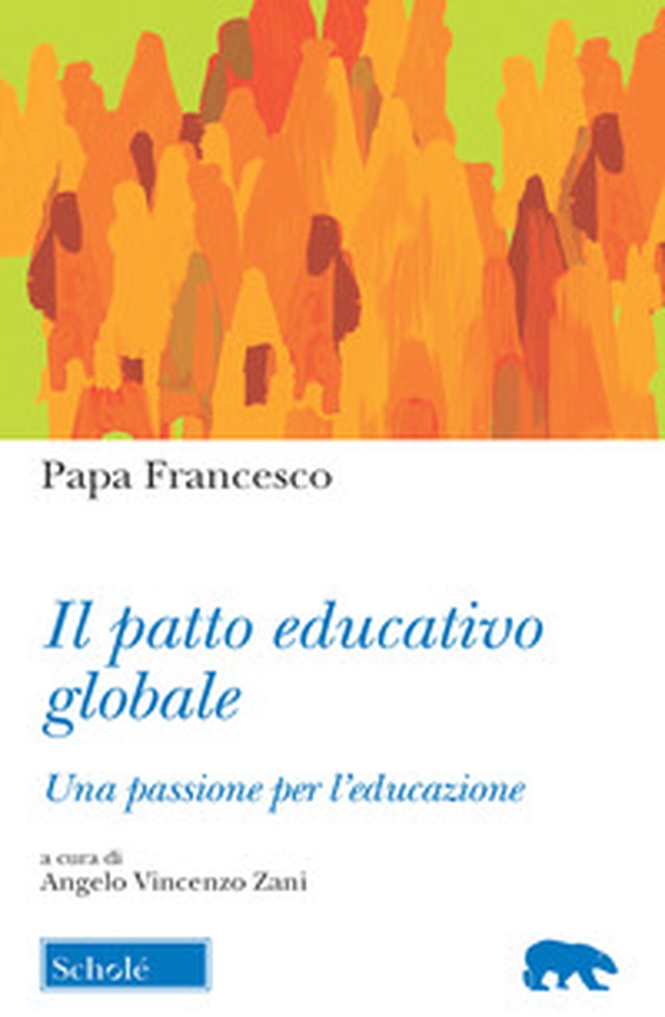 Il Patto educativo globale. Una passione per l'educazione - Librerie.coop Il Patto educativo globale. Una passione per l'educazione - Librerie.coop