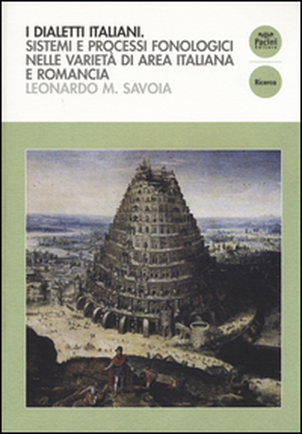 I dialetti italiani. Sistemi e processi fonologici nelle varietà di area italiana e romancia - Librerie.coop I dialetti italiani. Sistemi e processi fonologici nelle varietà di area italiana e romancia - Librerie.coop