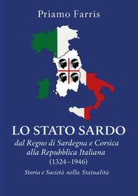 Lo Stato sardo dal Regno di Sardegna e Corsica alla Repubblica Italiana. Storia e Società nella Statualità (1324-1946) - Librerie.coop
