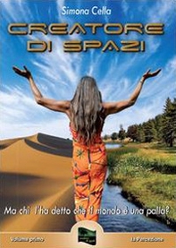 Creatore di spazi. Ma chi l'ha detto che il mondo è una palla? - Vol. 1 - Librerie.coop
