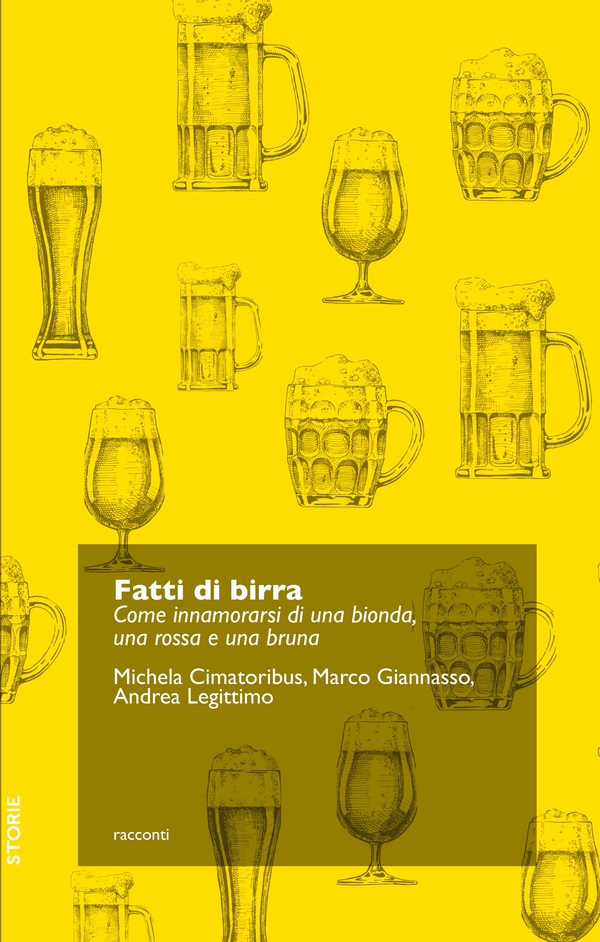 Fatti di birra. Come innamorarsi di una bionda, una rossa e una bruna - Librerie.coop Fatti di birra. Come innamorarsi di una bionda, una rossa e una bruna - Librerie.coop