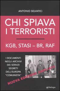 Chi spiava i terroristi. KGB, STASI-BR, RAF. I documenti negli archivi dei servizi segreti dell'Europa «comunista» - Librerie.coop Chi spiava i terroristi. KGB, STASI-BR, RAF. I documenti negli archivi dei servizi segreti dell'Europa «comunista» - Librerie.coop
