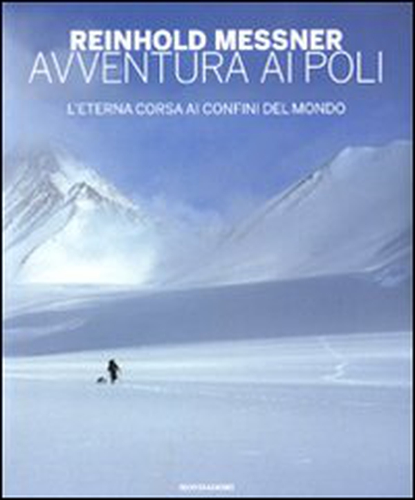 Avventura ai Poli. L'eterna corsa ai confini del mondo - Librerie.coop Avventura ai Poli. L'eterna corsa ai confini del mondo - Librerie.coop